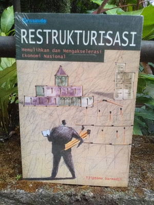 Image of Restrukturisasi: memulihkan dan mengakselerasi ekonomi nasional