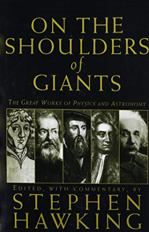 Image of On The Shoulders of Giants : the great works of phsics and astronomy