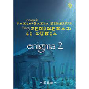 Image of Enigma 2: Menguak Fakta-fakta Misterius Paling Fenomenal di Dunia