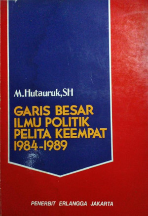 Image of Garis Besar Ilmu Politik: Pelita Keempat 1984 - 1989