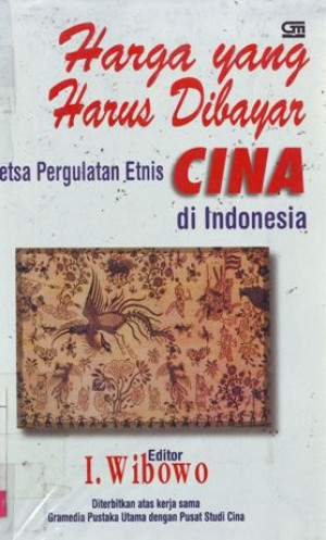 Image of Harga yang Harus Dibayar: sketsa pergulatan etnis Cina di Indonesia