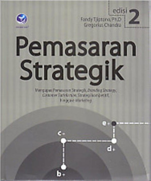 Image of Pemasaran Strategik (mengupas Pemasaran Strategik, Branding Strategy, Customer Satisfaction, Strategi Kompetiti, Hingga e-Marketing)