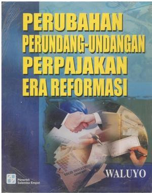 Image of Perubahan Perundang undangan Perpajakan Era Reformasi