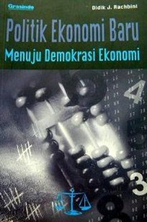 Image of Politik Ekonomi Baru Menuju Demokrasi Ekonomi