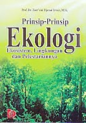 Image of Prinsip-Prinsip Ekologi: Ekosistem, Lingkungan dan Pelestariannya