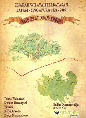 Image of Sejarah Wilayah perbatasan Batam - Singapura 1824-2009