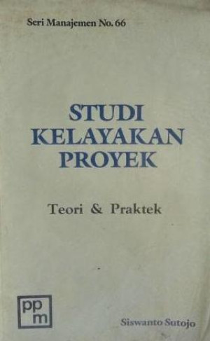 Image of Studi Kelayakan Proyek : Teori dan Praktek