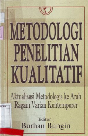 Image of Metodologi Penelitian Kualitatif: aktualisasi metodologis ke arah ragam varian kontemporer.