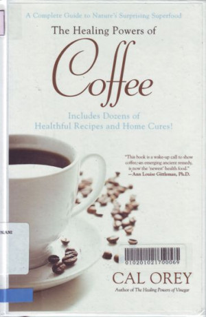 Image of The Healing Powers of Coffee: a complate guide to nature's surprising superfood