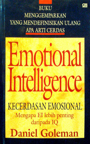 Image of Emotional Intelligence (Kecerdasan Emosional) : Mengapa EI lebih penting daripada IQ