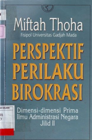Image of Perspektif Perilaku Birokrasi : Dimensi-dimensi prima Ilmu Administrasi Negara,   Jilid-2