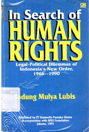 Image of In Search Of Human Rights : legal political dilemmas of Indonesias New Order  1966-1990.
