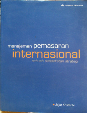 Image of manajemen Pemasaran Internasional (sebuah pendekatan strategi)
