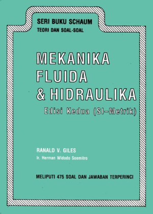Image of Mekanika Fluida dan Hidrolika : teori dan soal-soal (Meliputi 475 Soal-Soal dan Jawaban Terperinci
