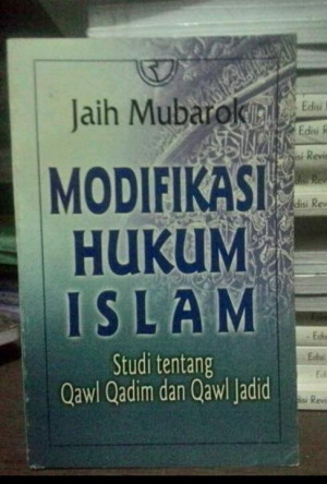 Image of MODIFIKASI HUKUM ISLAM : Studi Tentang Qawl Qadim dan Qawl Jadid