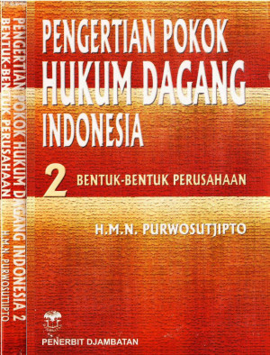 Image of Pengertian Pokok Hukum Dagang Indonesia 2 : Bentuk-Bentuk Perusahaan